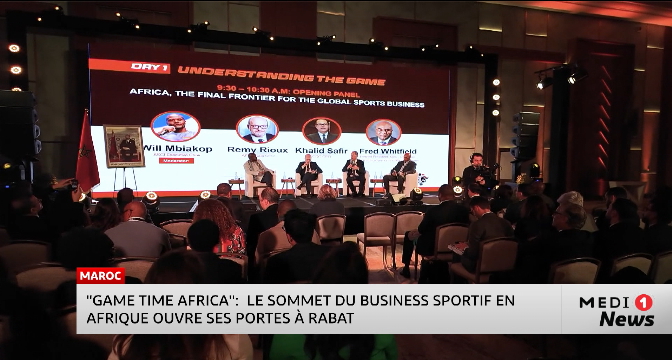 "Game Time Africa" : le sommet du business sportif en Afrique ouvre ses portes à Rabat 