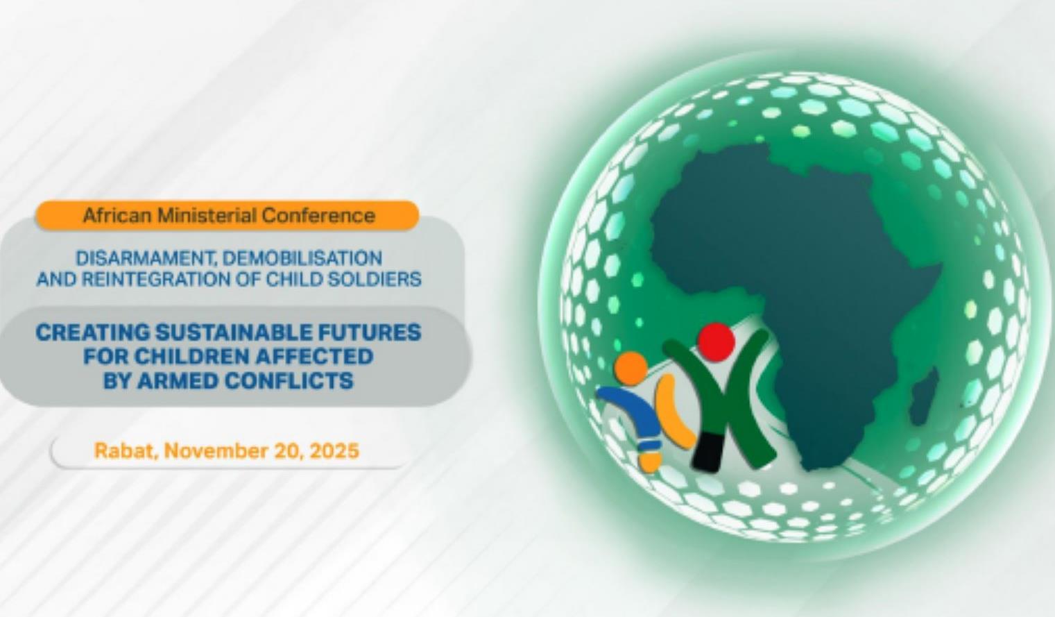 الرباط تحتضن الخميس المؤتمر الوزاري الإفريقي حول نزع السلاح والتسريح وإعادة إدماج الأطفال الجنود